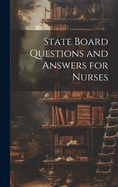 State Board Questions and Answers for Nurses