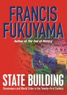 State Building: Governance and World Order in the 21st Century
