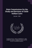 State Commissions for the Study and Revision of Child-Welfare Laws: 2nd Ed., 1924