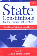 State Constitutions for the Twenty-First Century, Volume 1: The Politics of State Constitutional Reform