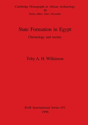 State Formation in Egypt: Chronology and society - Wilkinson, Toby A H