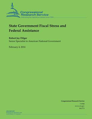 State Government Fiscal Stress and Federal Assistance - Dilger, Robert Jay