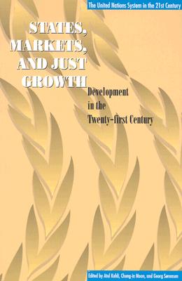 State, Markets, and Just Growth: Development in the Twenty-First Century - Kohli, Atul (Editor), and Moon, Chung-In (Editor), and Srenson, Georg (Editor)