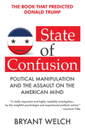 State of Confusion: Political Manipulation and the Assault on the American Mind (Revised)