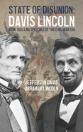 State of Disunion: Davis, Lincoln & The Duelling Speeches of the Civil War Era