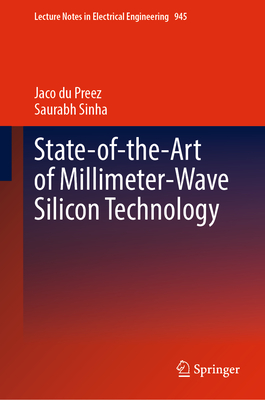 State-of-the-Art of Millimeter-Wave Silicon Technology - du Preez, Jaco, and Sinha, Saurabh