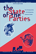 State of the Parties: The Changing Role of Contemporary American Parties