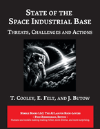 State of The Space Industrial Base 2019: A Time for Action to Sustain US Economic & Military Leadership in Space