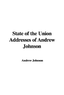 State of the Union Addresses of Andrew Johnson - Johnson, Andrew