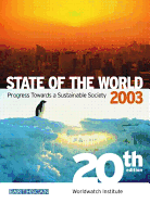 State of the World 2003: Progress Towards a Sustainable Society