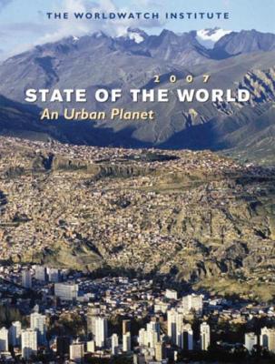 State of the World: An Urban Future (2007) - The Worldwatch Institute