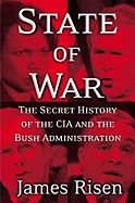 State of War: The Secret History of the C.I.A. and the Bush Administration