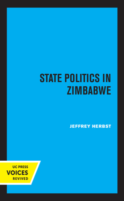 State Politics in Zimbabwe: Volume 45 - Herbst, Jeffrey