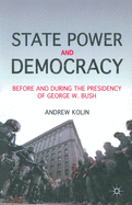 State Power and Democracy: Before and During the Presidency of George W. Bush