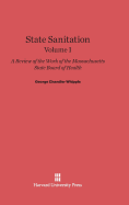 State Sanitation: A Review of the Work of the Massachusetts State Board of Health