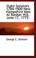 State Senators 1784-1900 New Hampshire Men at Bunker Hill, June 17, 1775