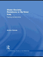 State-Society Relations in Ba'thist Iraq: Facing Dictatorship