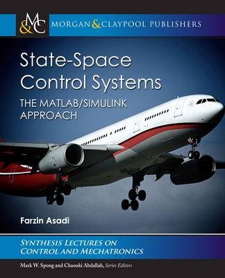 State-Space Control Systems: The Matlab(r)/Simulink(r) Approach - Asadi, Farzin