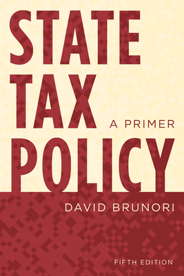 State Tax Policy: A Primer - Brunori, David