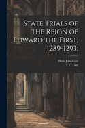 State Trials of the Reign of Edward the First, 1289-1293;