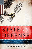 State vs Defence: The Battle to Define America's Empire