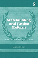 Statebuilding and Justice Reform: Post-Conflict Reconstruction in Afghanistan