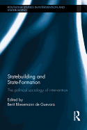 Statebuilding and State-Formation: The Political Sociology of Intervention