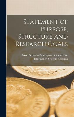 Statement of Purpose, Structure and Research Goals - Sloan School of Management Center Fo (Creator)