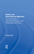 States And International Migrants: The Incorporation Of Indochinese Refugees In The United States And France