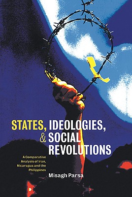 States, Ideologies, and Social Revolutions - Parsa, Misagh
