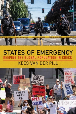 States of Emergency: Keeping the Global Population in Check - Pijl, Kees Van Der