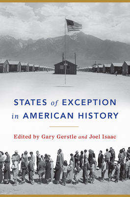 States of Exception in American History - Gerstle, Gary (Editor)