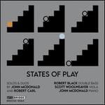 States of Play: Solos & Duos by John McDonald and Robert Carl