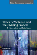 States of Violence and the Civilising Process: On Criminology and State Crime