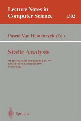 Static Analysis: 4th International Symposium, SAS '97, Paris, France, September 8-10, 1997, Proceedings - Hentenryck, Pascal Van (Editor)