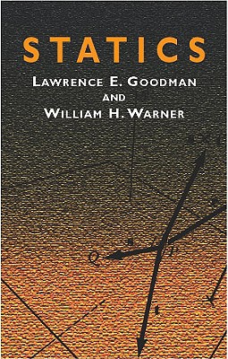 Statics - Goodman, Lawrence E, and Goodman, Susan, Professor, and Warner