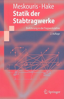 Statik Der Stabtragwerke: Einfhrung in Die Tragwerkslehre - Meskouris, Konstantin, and Hake, Erwin