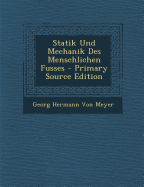 Statik Und Mechanik Des Menschlichen Fusses - Von Meyer, Georg Hermann