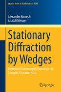 Stationary Diffraction by Wedges: Method of Automorphic Functions on Complex Characteristics