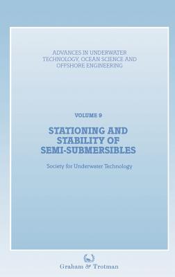 Stationing and Stability of Semi-Submersibles - Society for Underwater Technology (Sut), and Kuo, C (Editor)