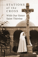 Stations of the Cross with Our Sister St. Th?r?se