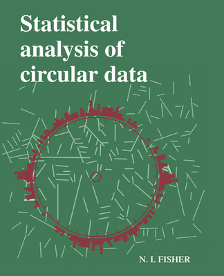 Statistical Analysis of Circular Data - Fisher, N I