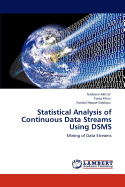 Statistical Analysis of Continuous Data Streams Using Dsms