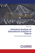 Statistical Analysis of Educational Scenario in Tripura