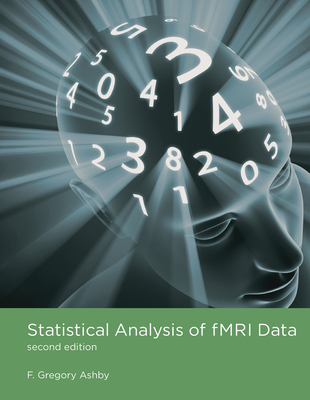 Statistical Analysis of Fmri Data, Second Edition - Ashby, F Gregory