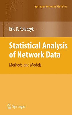 Statistical Analysis of Network Data: Methods and Models - Kolaczyk, Eric D