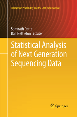Statistical Analysis of Next Generation Sequencing Data - Datta, Somnath (Editor), and Nettleton, Dan (Editor)