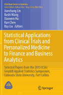 Statistical Applications from Clinical Trials and Personalized Medicine to Finance and Business Analytics: Selected Papers from the 2015 Icsa/Graybill Applied Statistics Symposium, Colorado State University, Fort Collins