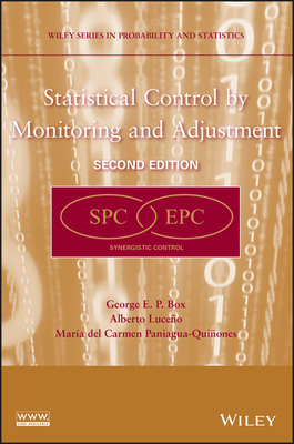 Statistical Control by Monitoring and Adjustment - Box, George E P, and Luceo, Alberto, and Paniagua-Quinones, Maria Del Carmen