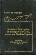 Statistical Description of Transport in Plasma, Astro- and Nuclear Physics - Misquich, J. (Editor), and etc. (Editor)